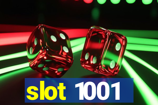 slot 1001