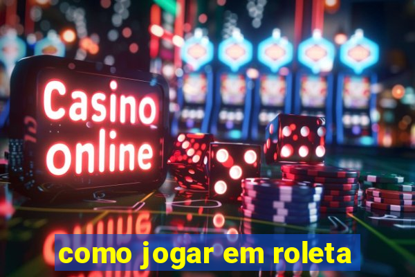 como jogar em roleta