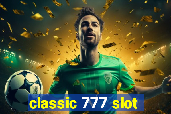 classic 777 slot