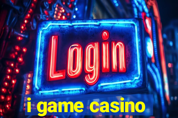 i game casino