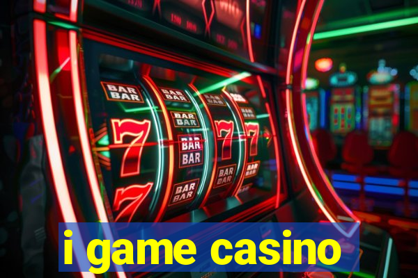 i game casino