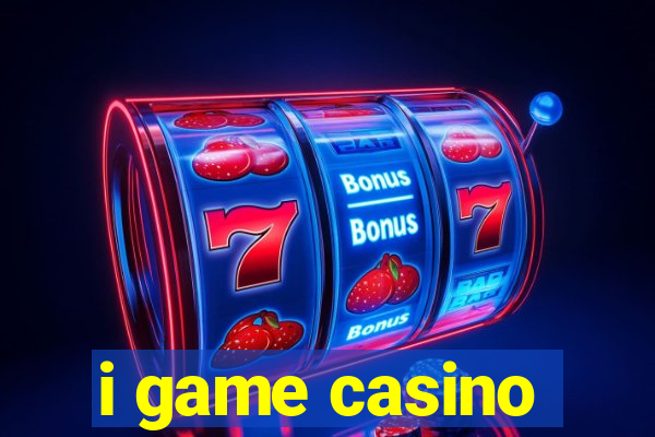 i game casino