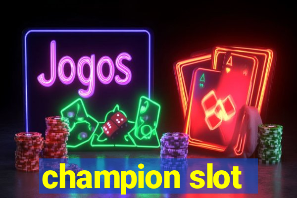 champion slot