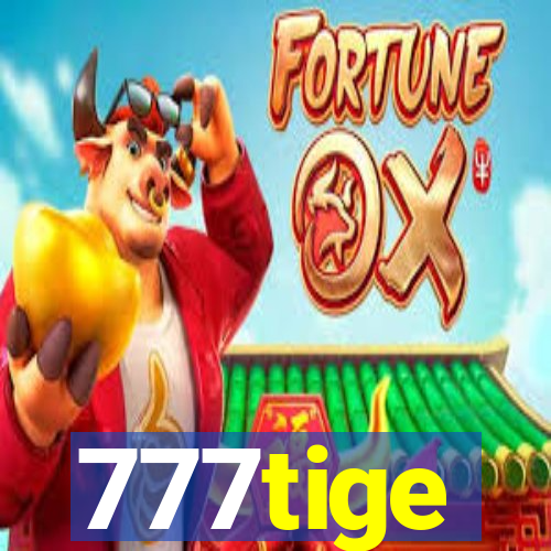 777tige