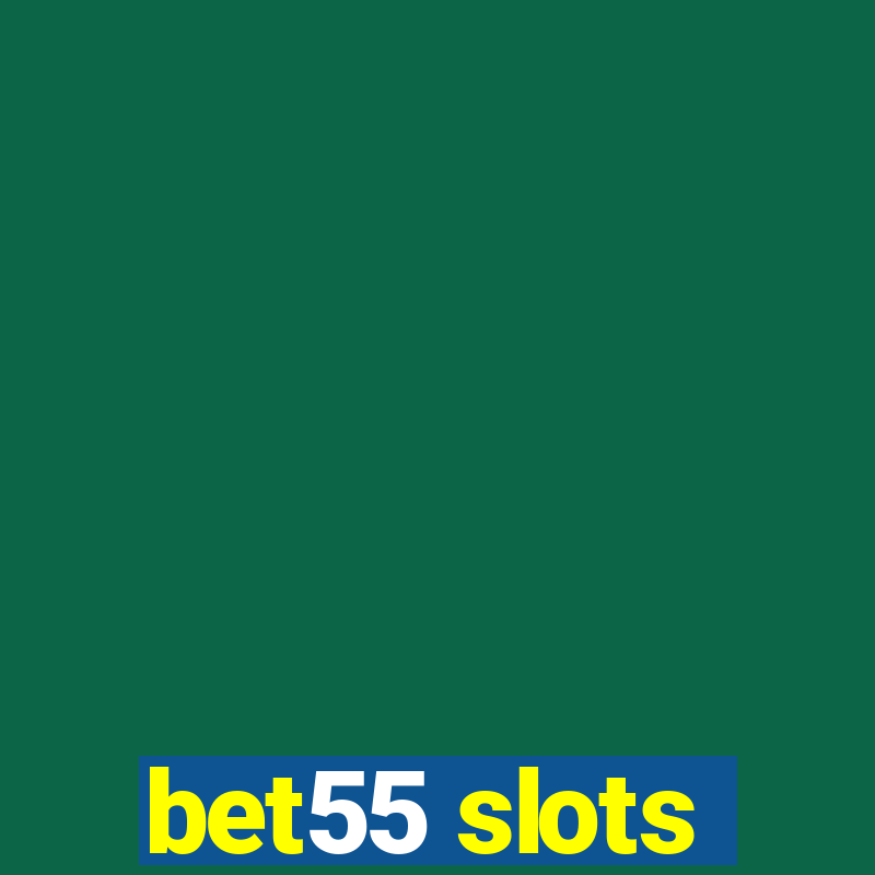 bet55 slots