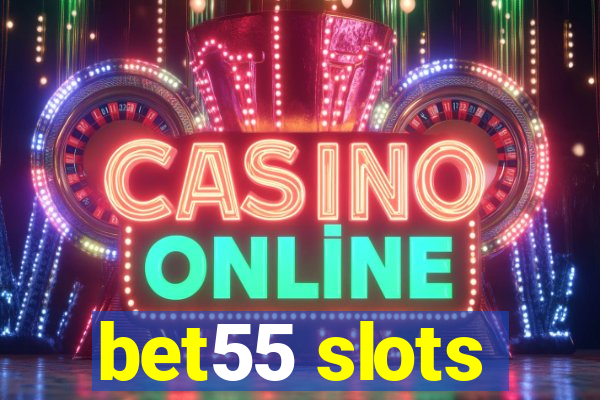 bet55 slots