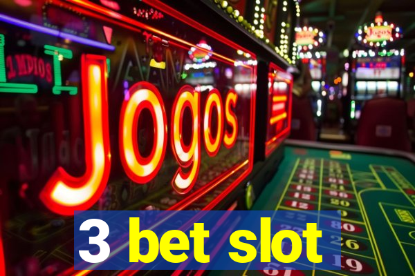 3 bet slot