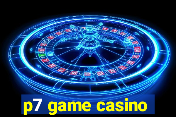 p7 game casino