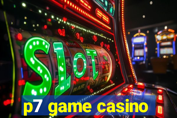 p7 game casino