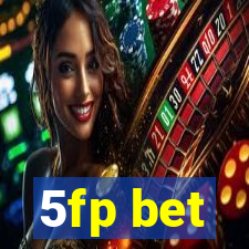 5fp bet