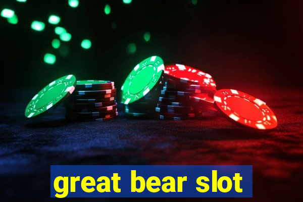 great bear slot