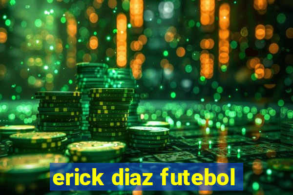 erick diaz futebol