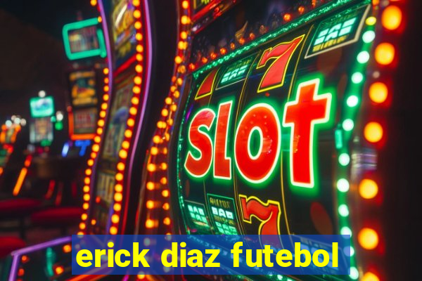 erick diaz futebol