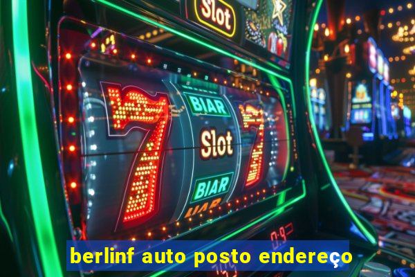 berlinf auto posto endereço