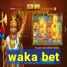 waka bet