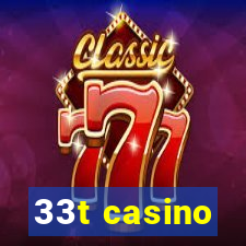 33t casino