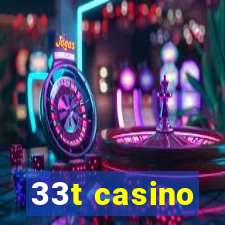 33t casino