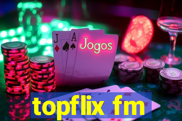 topflix fm