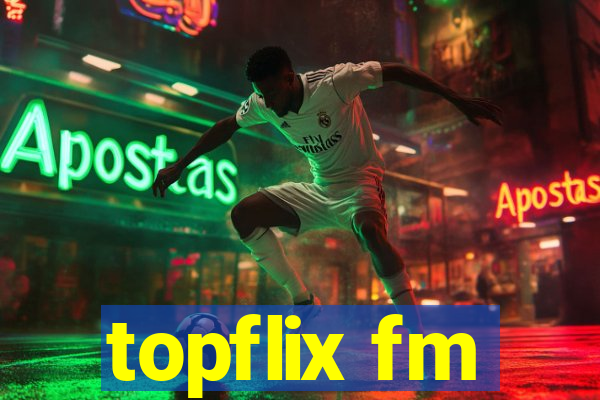 topflix fm