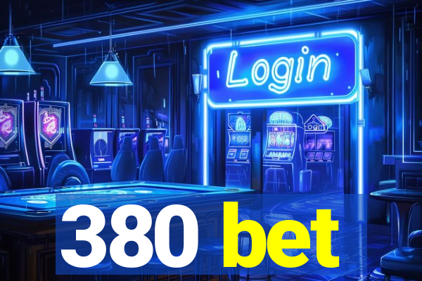 380 bet