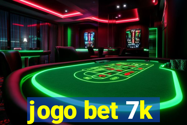 jogo bet 7k