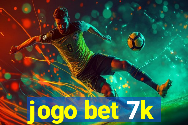 jogo bet 7k