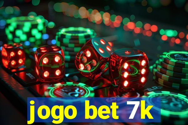 jogo bet 7k