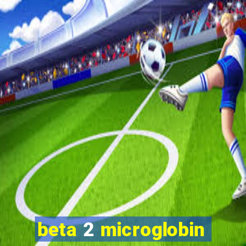 beta 2 microglobin