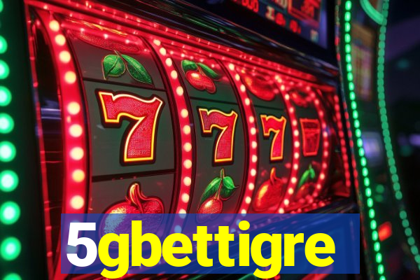 5gbettigre