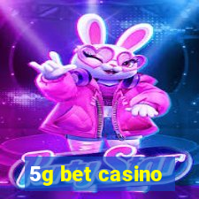 5g bet casino