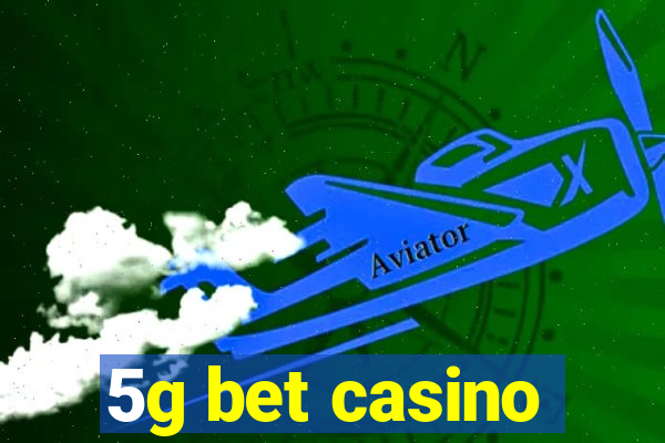 5g bet casino