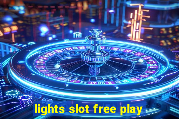 lights slot free play