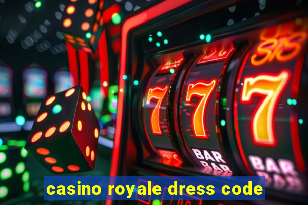 casino royale dress code