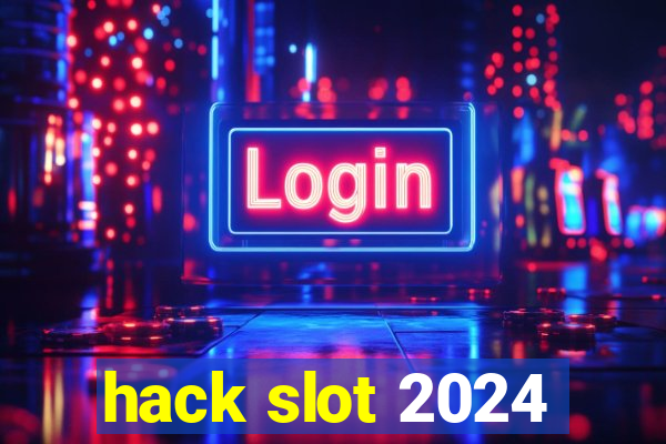 hack slot 2024