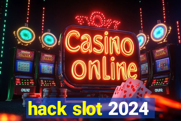 hack slot 2024