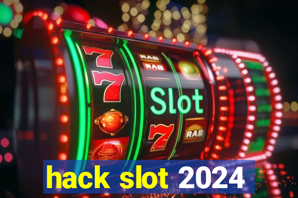 hack slot 2024