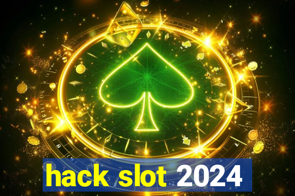 hack slot 2024