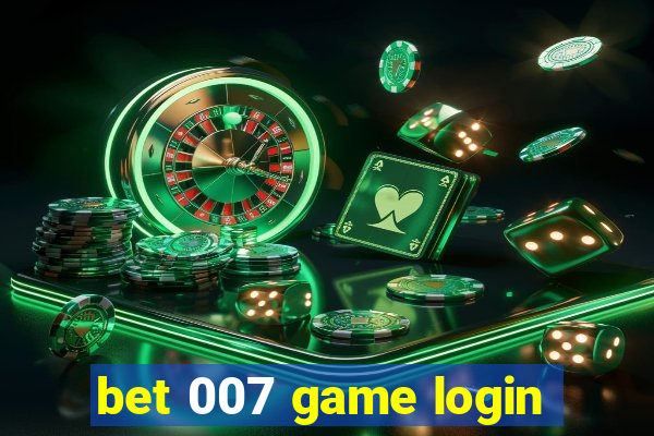 bet 007 game login