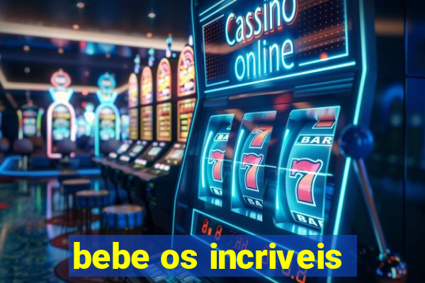 bebe os incriveis