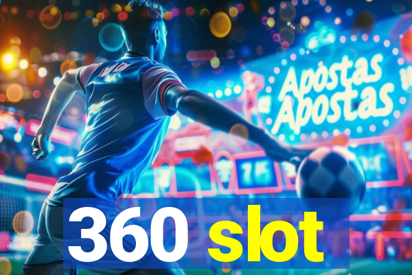 360 slot