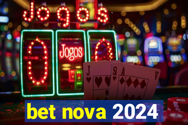 bet nova 2024