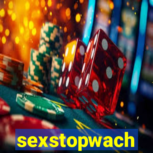 sexstopwach