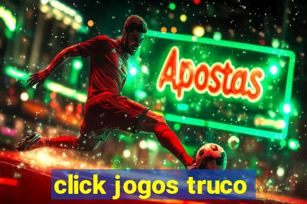 click jogos truco