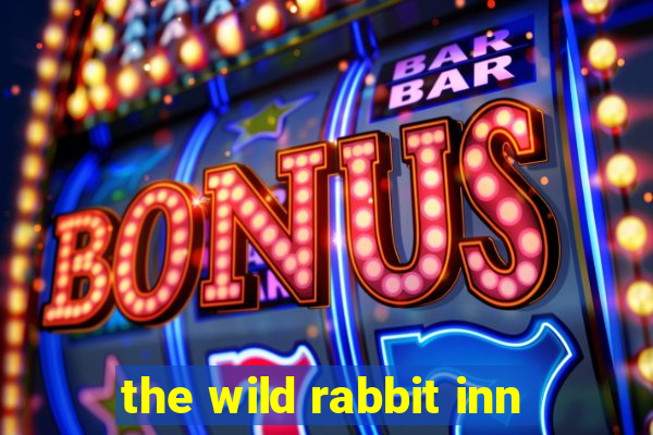 the wild rabbit inn