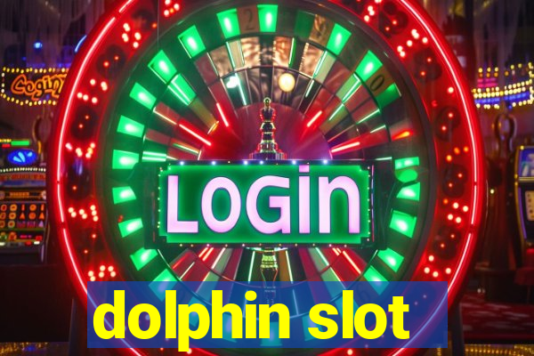 dolphin slot