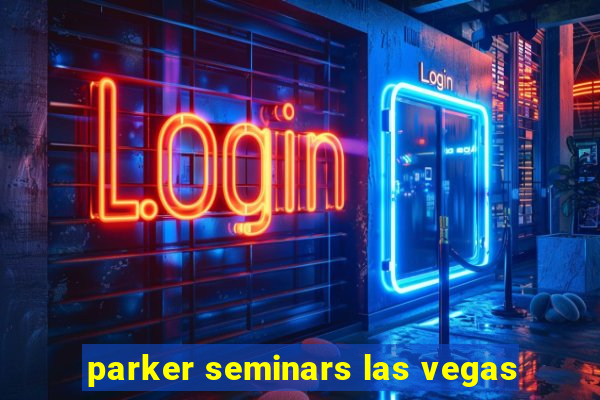 parker seminars las vegas