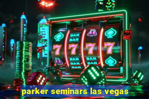 parker seminars las vegas