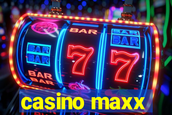 casino maxx