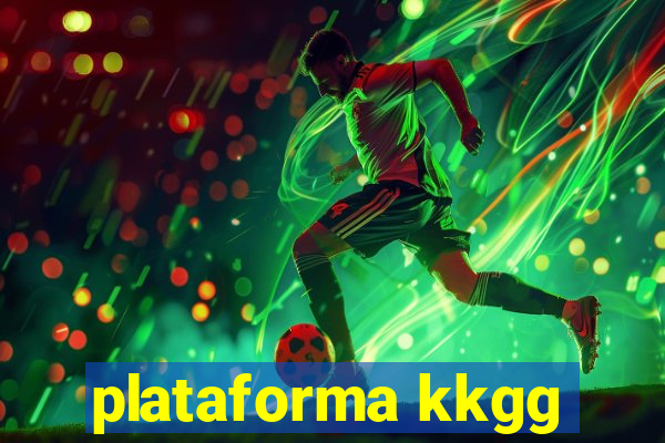 plataforma kkgg