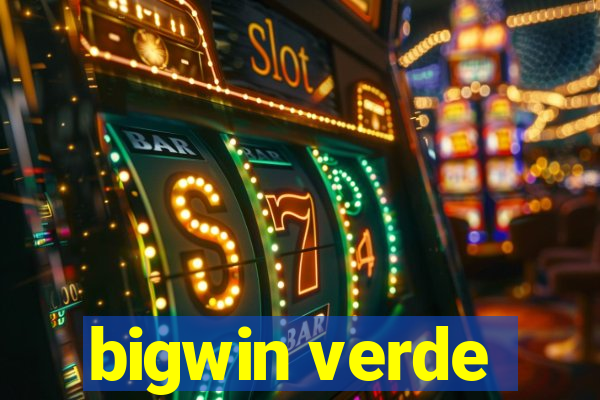 bigwin verde